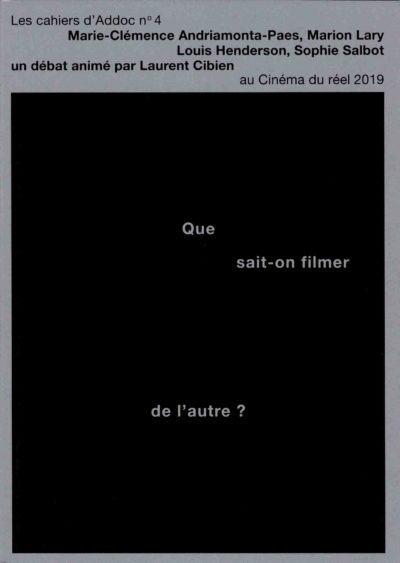 Cahier d'Addoc n°4 : "Que sait-on filmer de l'autre ? "